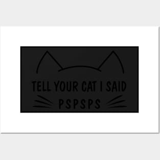 Tell Your Cat I Said Pspsps Car Vinyl Decal Bumper or glass Posters and Art